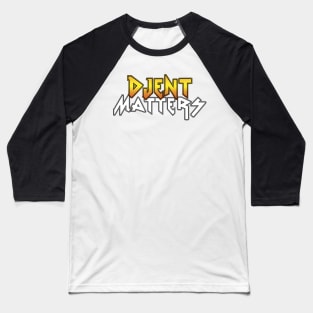 Djent Matters Baseball T-Shirt